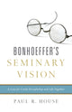 Book cover of: Bonhoeffer's Seminary Vision