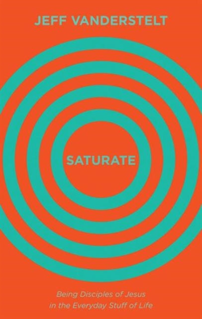 Book cover of: Saturate. By: Jeff Vanderstelt