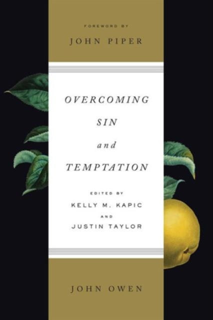 Book cover of: Overcoming Sin and Temptation. By: John Owen