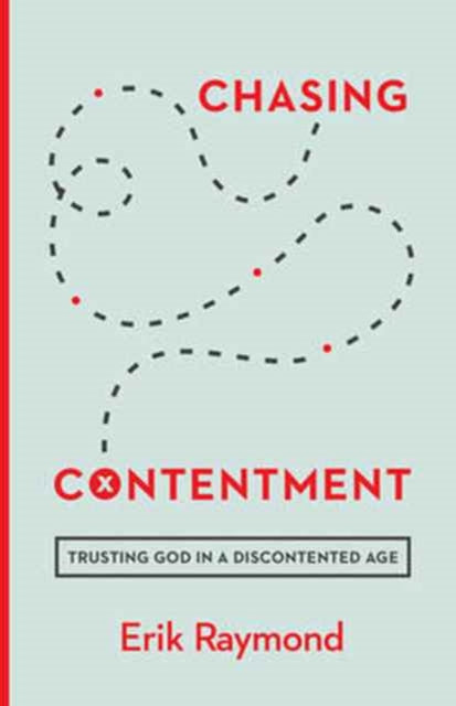 Book cover of: Chasing Contentment. By: Erik Raymond
