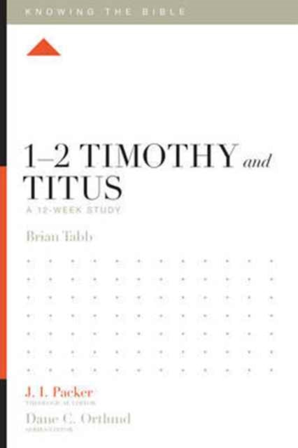 Book cover of: 1–2 Timothy and Titus. By: Brian J. Tabb