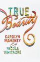 Book cover of: True Beauty. By: Carolyn Mahaney