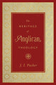 Book cover of: Heritage of Anglican Theology. By: Packer, J. I.