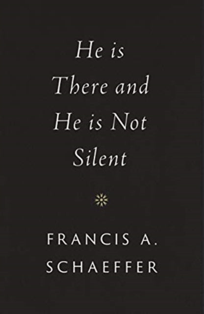 Book cover of: He Is There and He Is Not Silent. By: Francis A. Schaeffer