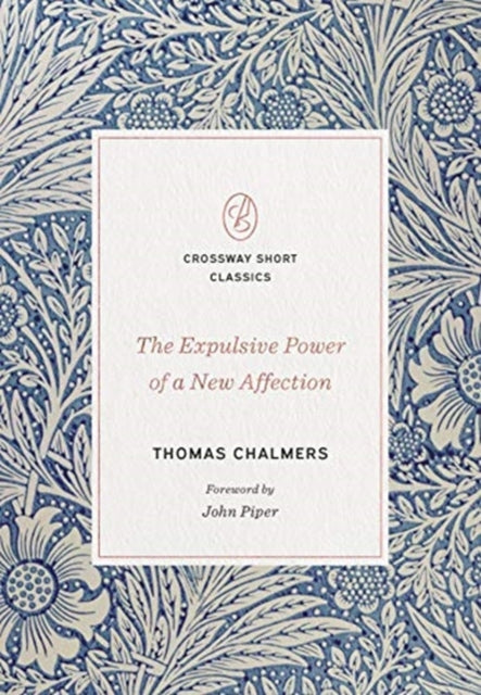 Book cover of: Expulsive Power of a New Affection. By: Thomas Chalmers