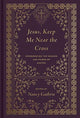 Book cover of: Jesus, Keep Me Near the Cross. By: Nancy Guthrie