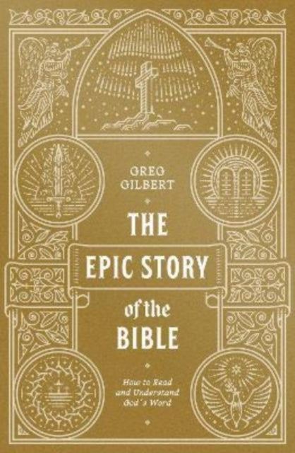 Book cover of: Epic Story of the Bible. By: Greg Gilbert