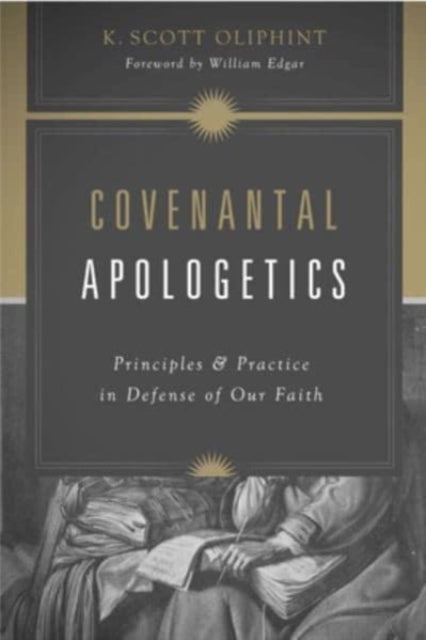 Book cover of: Covenantal Apologetics. By: K. Scott Oliphint
