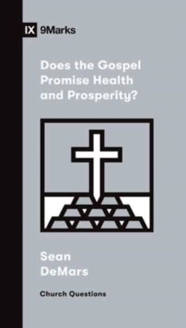 Book cover of: Does the Gospel Promise Health and Prosperity?. By: Sean DeMars