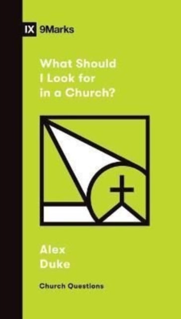 Book cover of: What Should I Look For in a Church?. By: Alex Duke