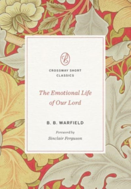 Book cover of: Emotional Life of Our Lord. By: B. B. Warfield