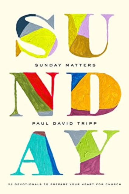 Book cover of: Sunday Matters. By: Paul David Tripp
