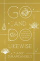 Book cover of: Go and Do Likewise. By: Amy DiMarcangelo
