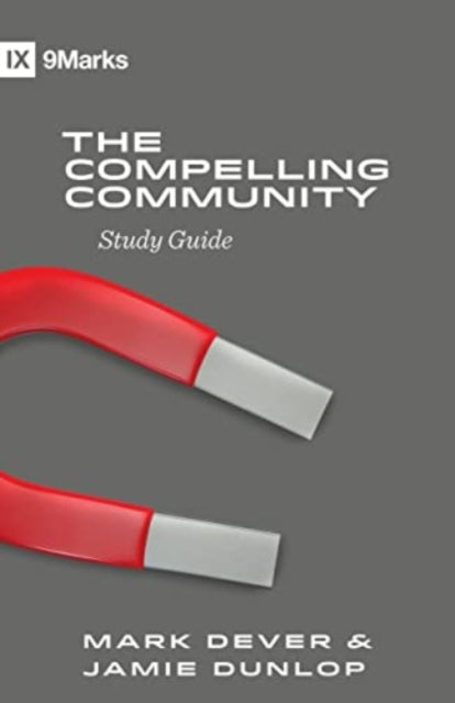 Book cover of: Compelling Community Study Guide. By: Mark Dever