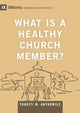 Book cover of: What Is a Healthy Church Member?. By: Thabiti M. Anyabwile