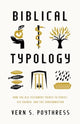 Book cover of: Biblical Typology. By: Vern S. Poythress