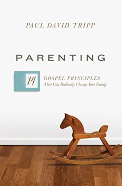 Book cover of: Parenting. By: Paul David Tripp