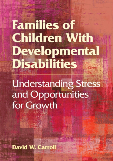 Book cover of: Families of Children with Developmental Disabilities. By: Carroll, David W.