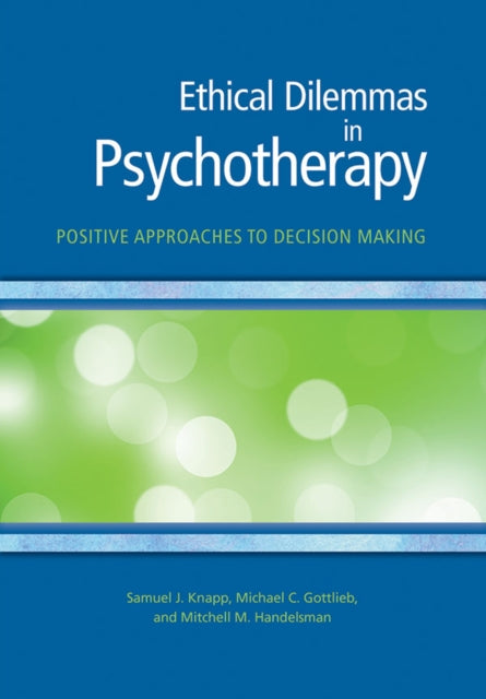 Book cover of: Ethical Dilemmas in Psychotherapy. By: Dr. Samuel J. Knapp EdD  ABPP
