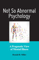 Book cover of: Not So Abnormal Psychology. By: Dr. Ronald B. Miller PhD