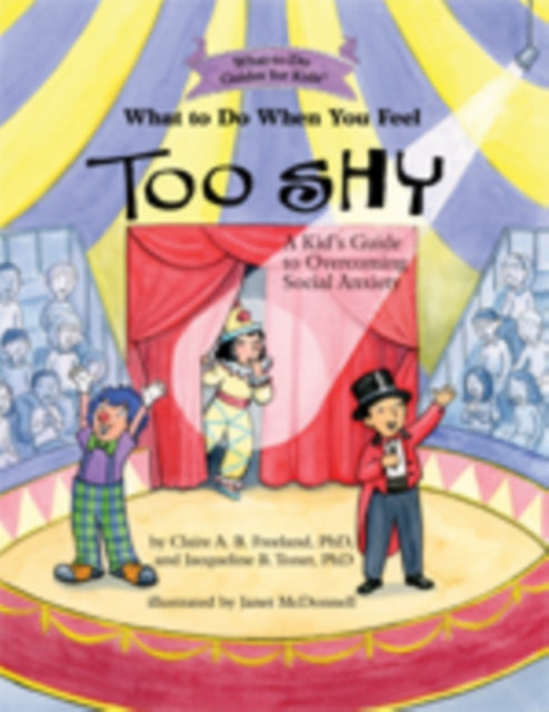 Book cover of: What to Do When You Feel Too Shy. By: Claire A. B. Freeland