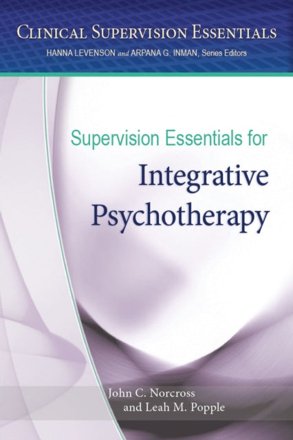 Book cover of: Supervision Essentials for Integrative Psychotherapy. By: John C. Norcross