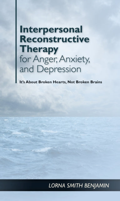 Book cover of: Interpersonal Reconstructive Therapy for Anger, Anxiety, and Depression. By: Dr. Lorna Smith Benjamin PhD