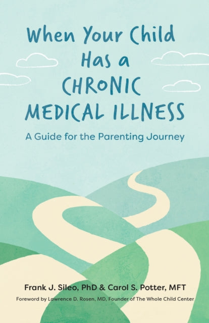 Book cover of: When Your Child Has a Chronic Medical Illness. By: Frank J. Sileo
