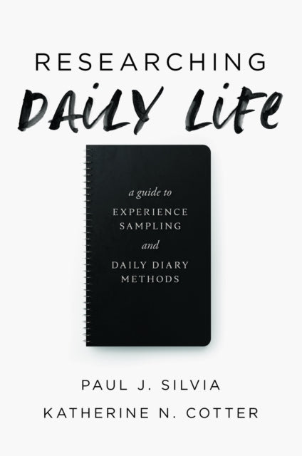 Book cover of: Researching Daily Life. By: Paul J. Silvia