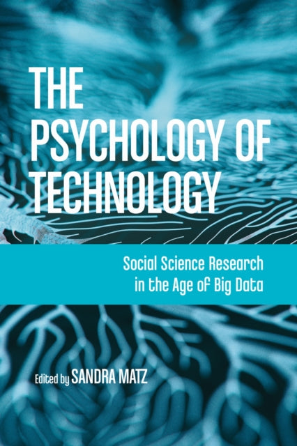 Book cover of: Psychology of Technology. By: Sandra Matz