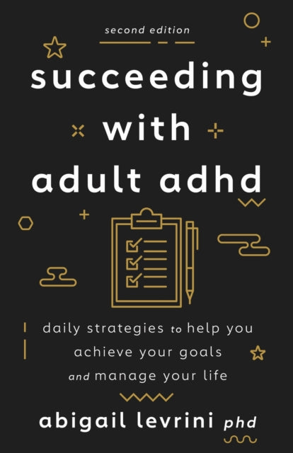 Book cover of: Succeeding with Adult ADHD. By: Abigail L. Levrini