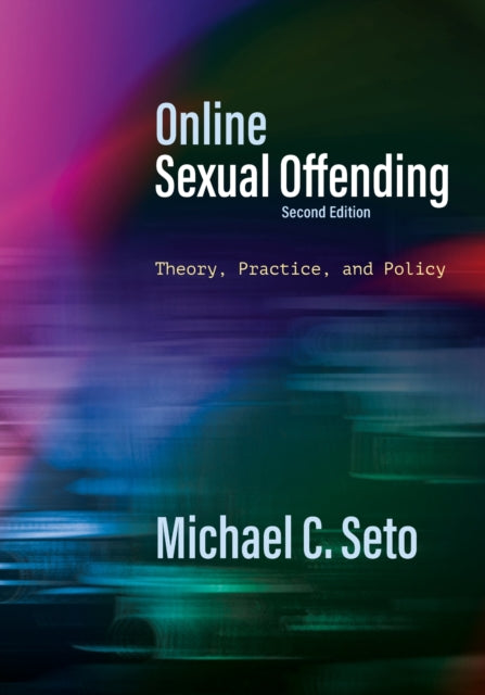 Book cover of: Online Sexual Offending. By: Michael C. Seto