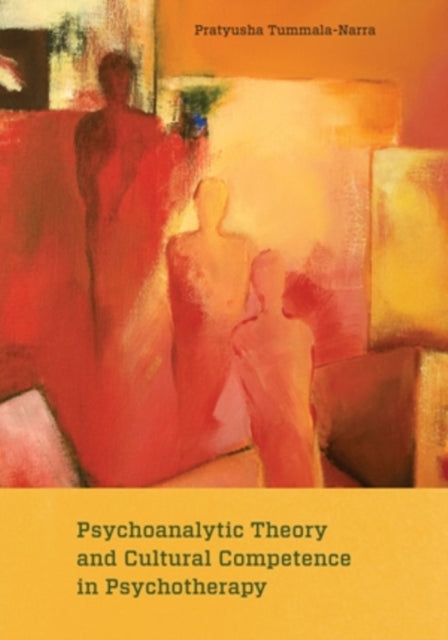 Book cover of: Psychoanalytic Theory and Cultural Competence in Psychotherapy. By: Pratyusha Tummala-Narra