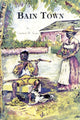 Book cover of: Bain Town. By: Dr. Cleveland, W. Eneas