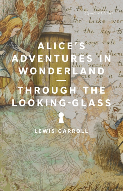 Book cover of: Alice's Adventures in Wonderland and Through the Looking-Glass. By: Lewis Carroll