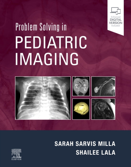 Book cover of: Problem Solving in Pediatric Imaging. By: Sarah Sarvis Milla