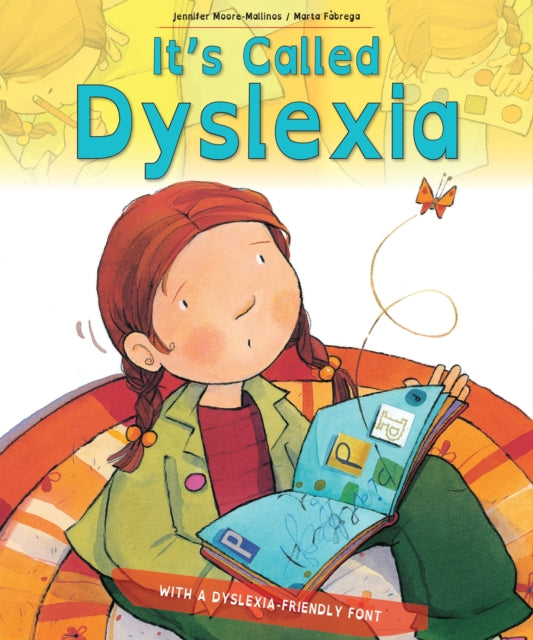 Book cover of: It's Called Dyslexia. By: Jennifer Moore-Mallinos