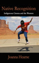 Book cover of: Native Recognition. By: Joanna Hearne