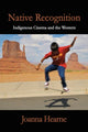 Book cover of: Native Recognition. By: Joanna Hearne