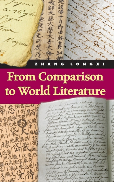 Book cover of: From Comparison to World Literature. By: Longxi Zhang