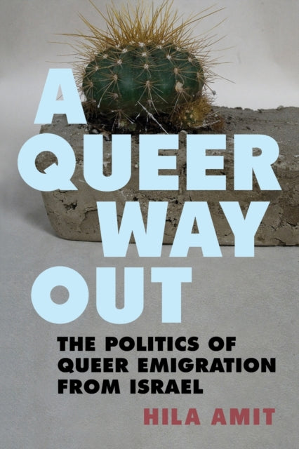 Book cover of: Queer Way Out. By: Hila Amit