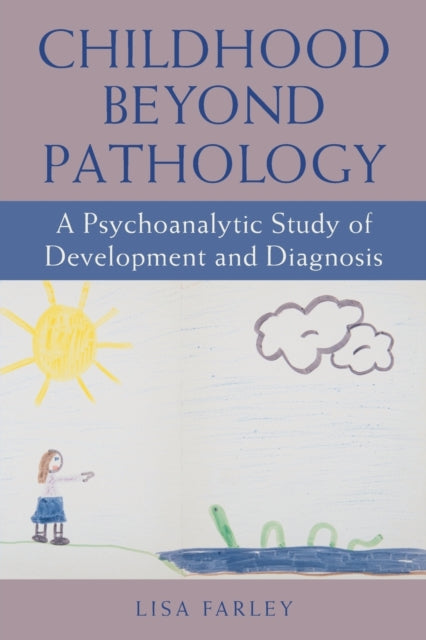 Book cover of: Childhood beyond Pathology. By: Lisa Farley