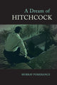 Book cover of: Dream of Hitchcock. By: Murray Pomerance