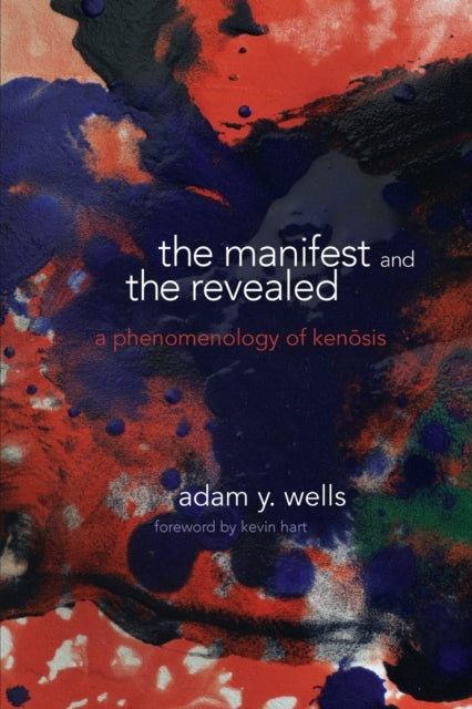 Book cover of: Manifest and the Revealed. By: Adam Y. Wells