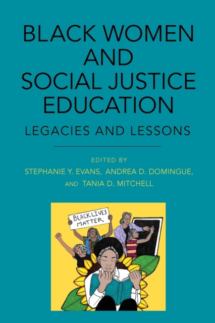 Book cover of: Black Women and Social Justice Education. By: Stephanie Y. Evans
