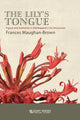 Book cover of: Lily's Tongue. By: Frances MAUGHAN-BROWN