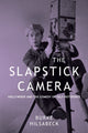 Book cover of: Slapstick Camera. By: Burke HILSABECK