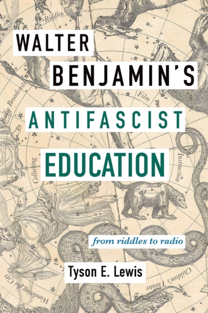 Book cover of: Walter Benjamin's Antifascist Education. By: Tyson LEWIS