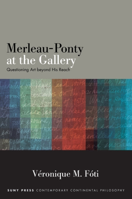 Book cover of: Merleau-Ponty at the Gallery. By: Veronique FOTI