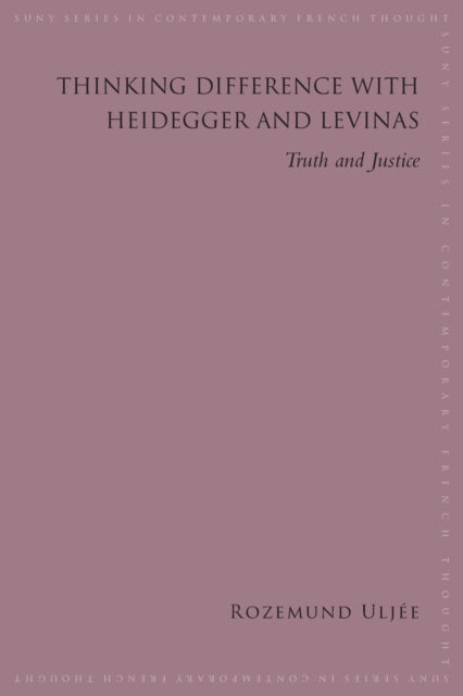 Book cover of: Thinking Difference with Heidegger and Levinas. By: Rozemund ULJEE